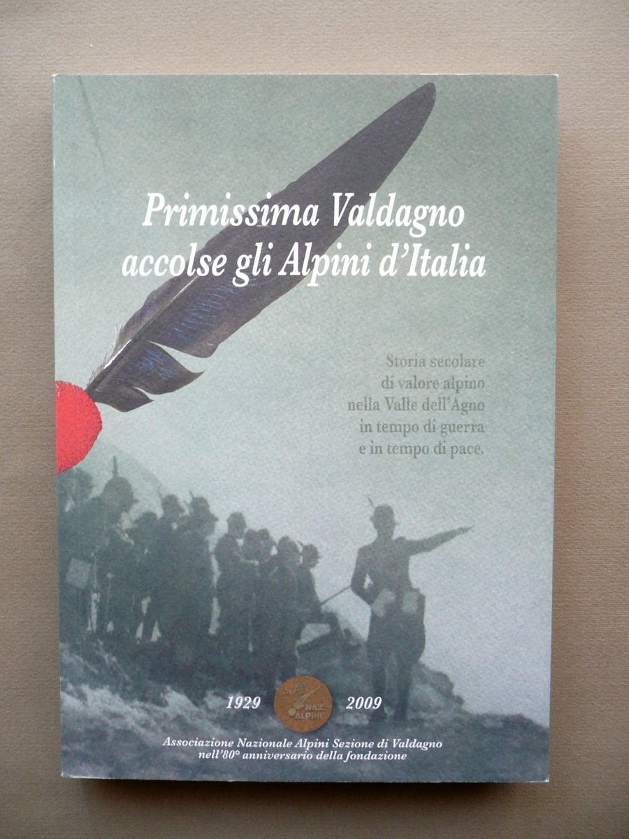 Primissima Valdagno Accolse gli Alpini d'Italia Ass. Nazionale Alpini 2009 | Immagine principale