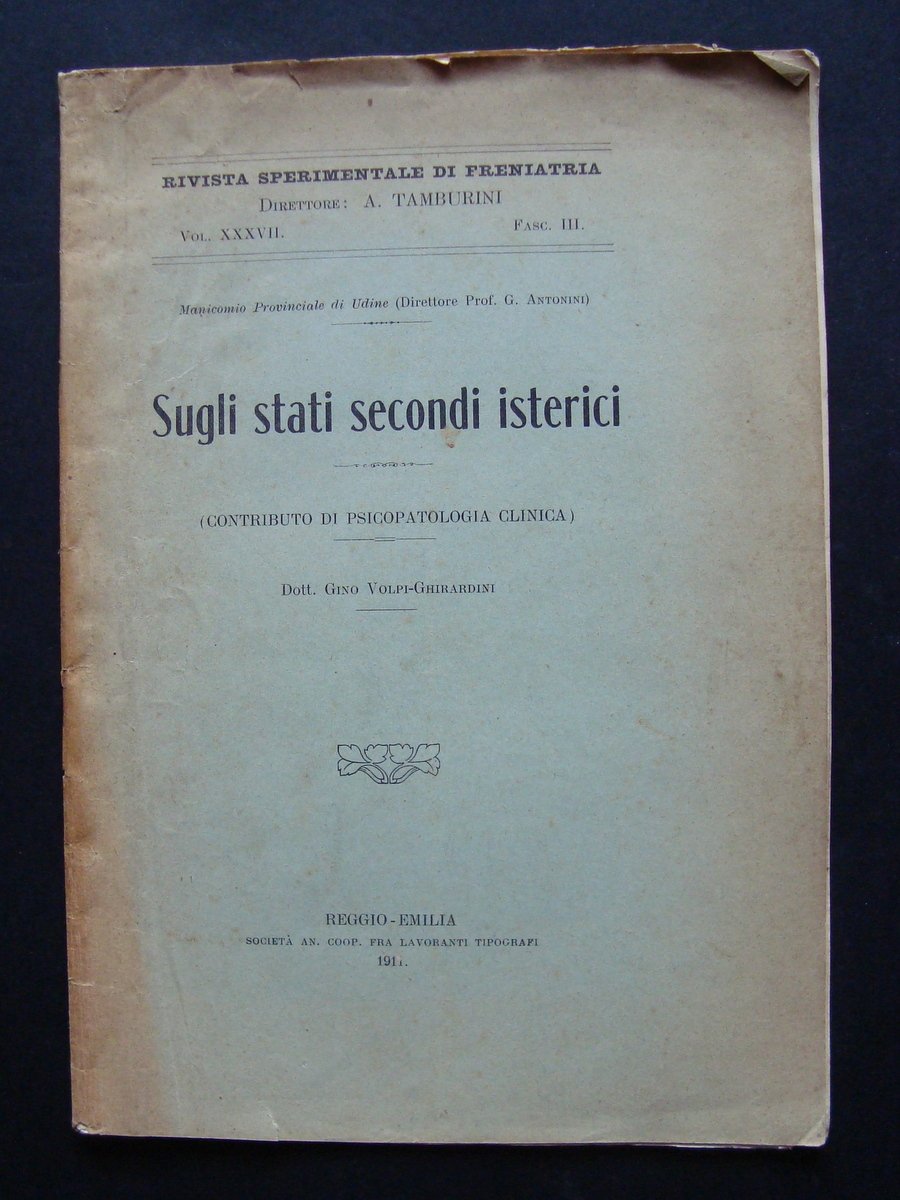 PSICHIATRIA VOLPI GHIRARDINI SUGLI STATI SECONDI ISTERICI 1911 REGGIO EMILIA