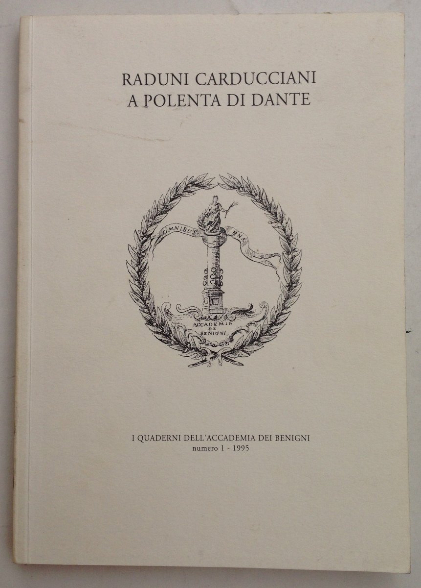 Quaderni Accademia Benigni Numero 1 1995 Raduni Carducciani a Polenta …