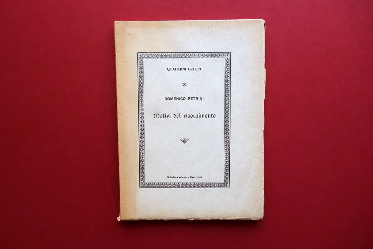 Quaderni Critici X Domenico Petrini Motivi del Risorgimento Rieti 1929