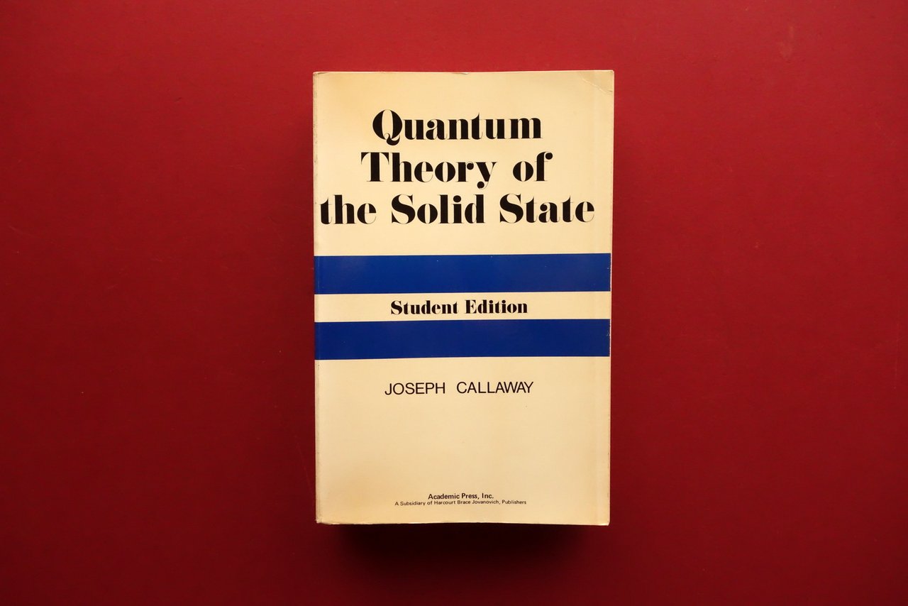 Quantum Theory of the Solid State Joseph Callaway Academic Press …