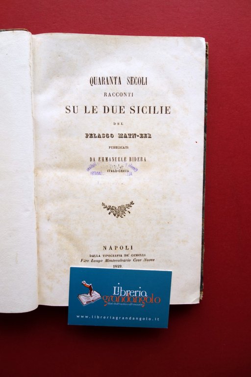 Quaranta Secoli Racconti su le Due Sicilie Pelasgo Matn-Eer Bidera …