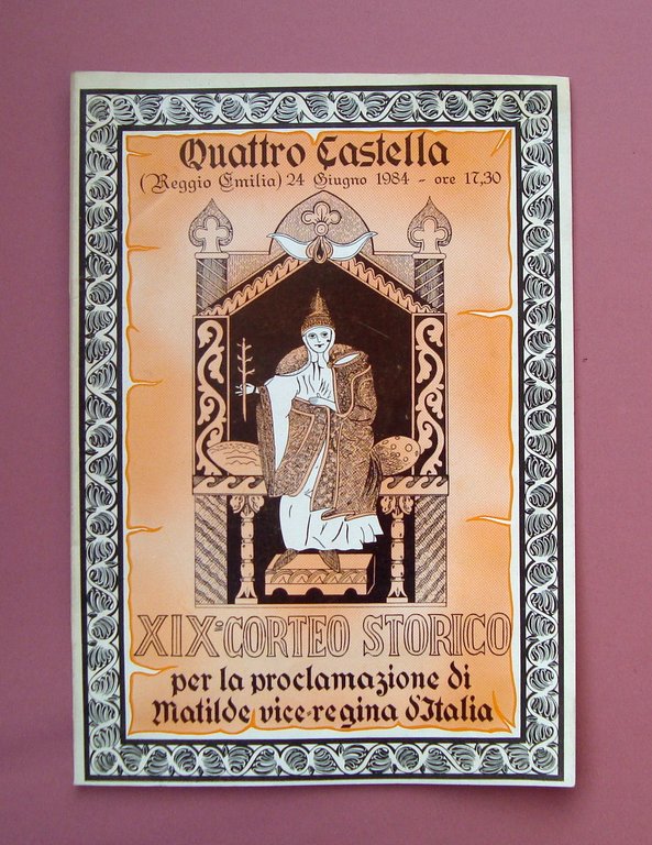 Quattro Castella XIX Corteo Storico 24 giugno 1984 Matilde Vice regina Italia