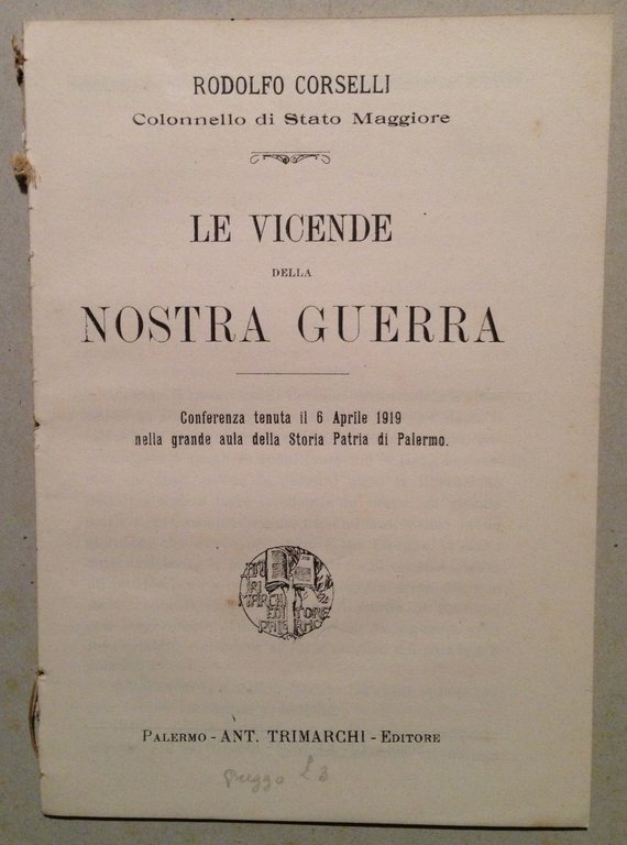 R. Corselli Le Vicende della Nostra Guerra Trimarchi Editore Palermo 1919