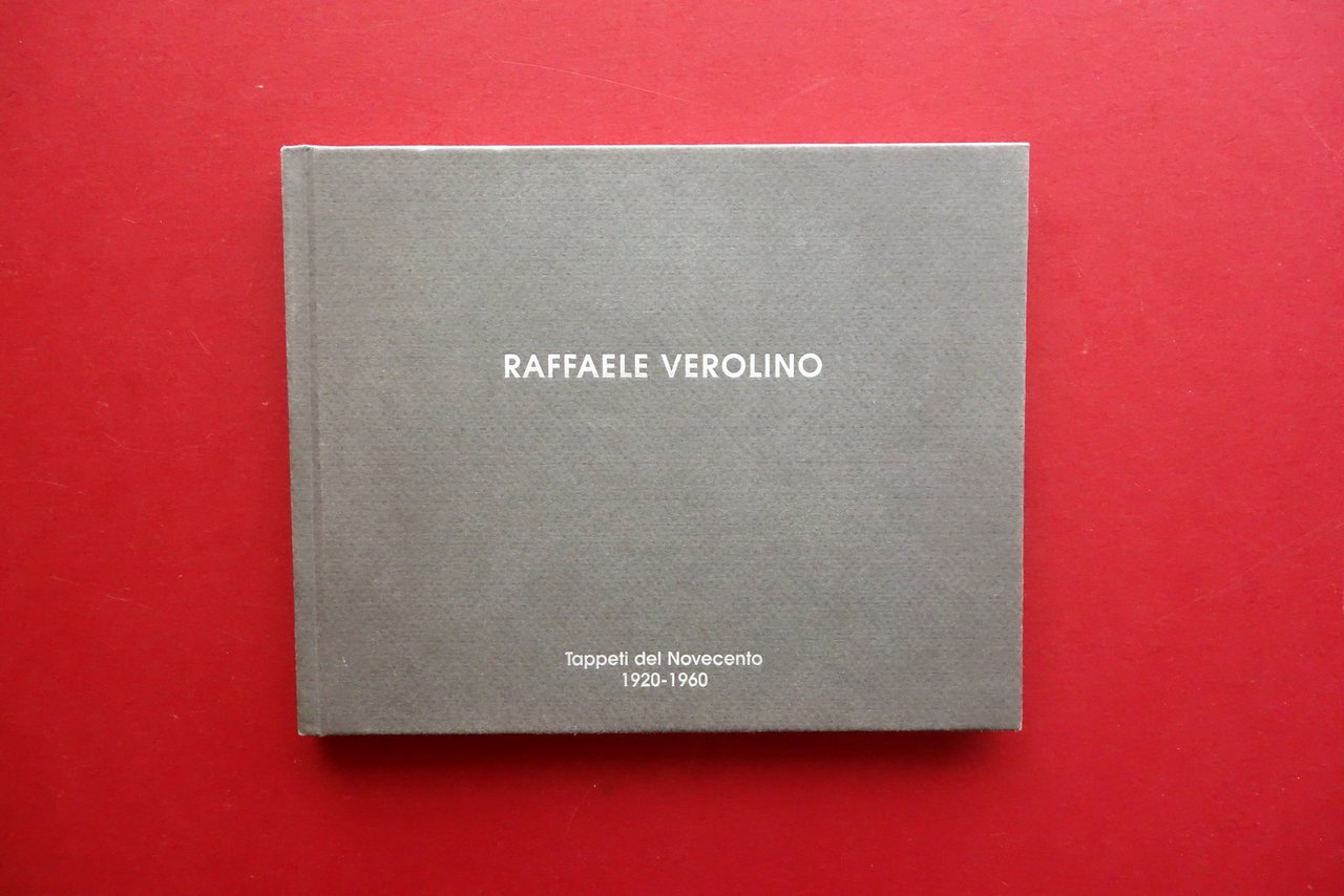 Raffaele Verolino Tappeti del Novecento 1920-1960 Arti Grafiche Trassini | Immagine principale