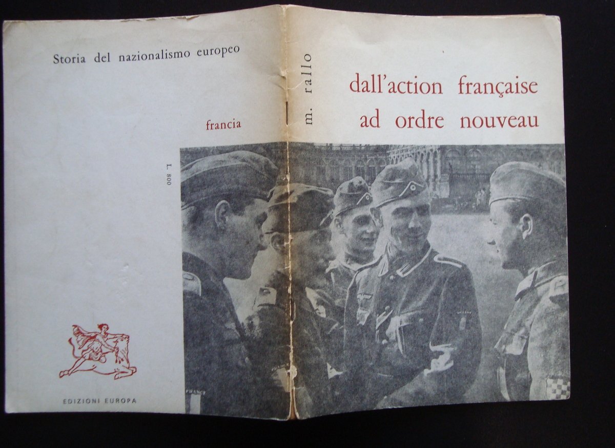 RALLO DALL'ACTION FRANCAISE AD ORDRE NOUVEAU STORIA NAZIONALISMO EUROPEO 1971