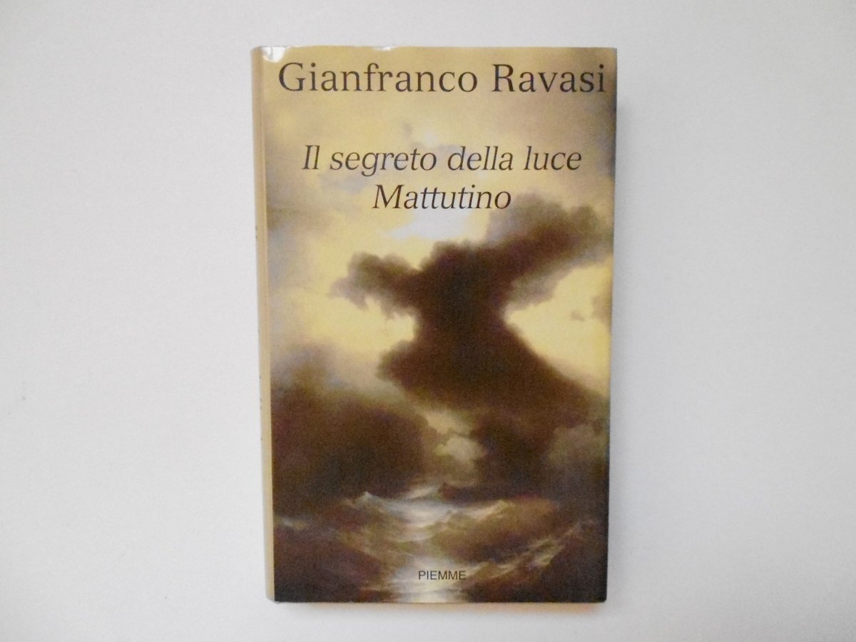 Ravasi Gianfranco Il Segreto della Luce Mattutino Edizioni Piemme 2003