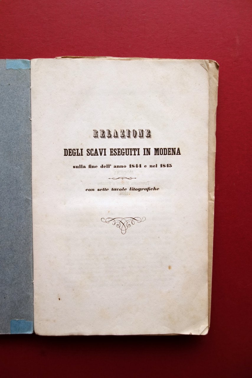 Relazione degli Scavi Eseguiti in Modena nel 1844-45 7 Tavole …