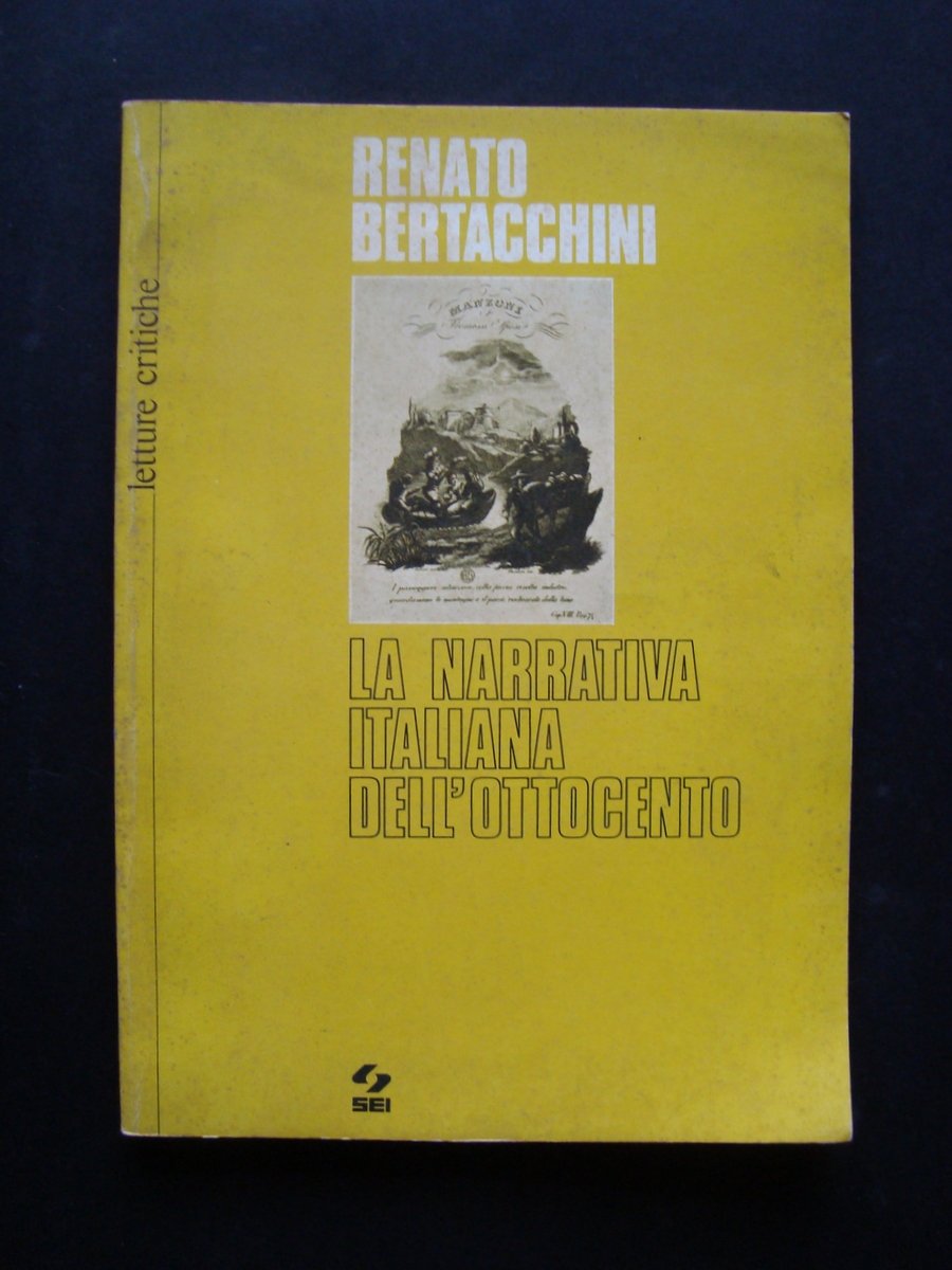 RENATO BERTACCHINI LA NARRATIVA ITALIANA DELL'OTTOCENTO SEI 1974