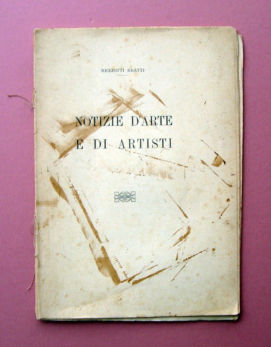 Ricciotti Bratti Notizie d'Arte e di Artisti 1920 c.a Archivio …