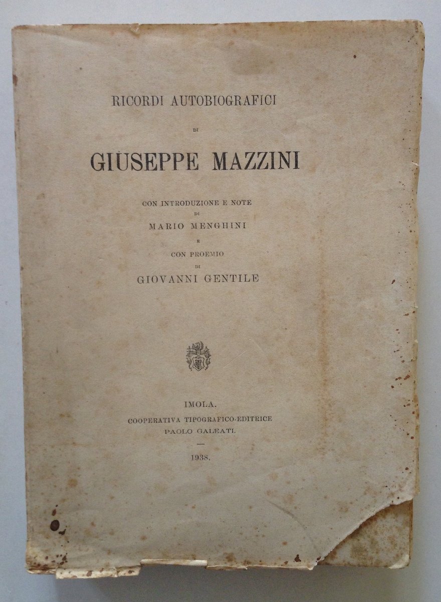 Ricordi Autobiografici Giuseppe Mazzini Proemio Gentile Coop. Tip. Ed. Galeati