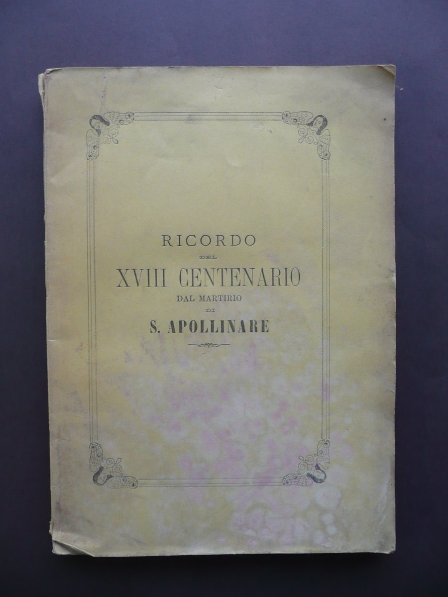 Ricordo XVIII Centenario Martirio S.Apollinare Ravegnano Calderini Ravenna 1875