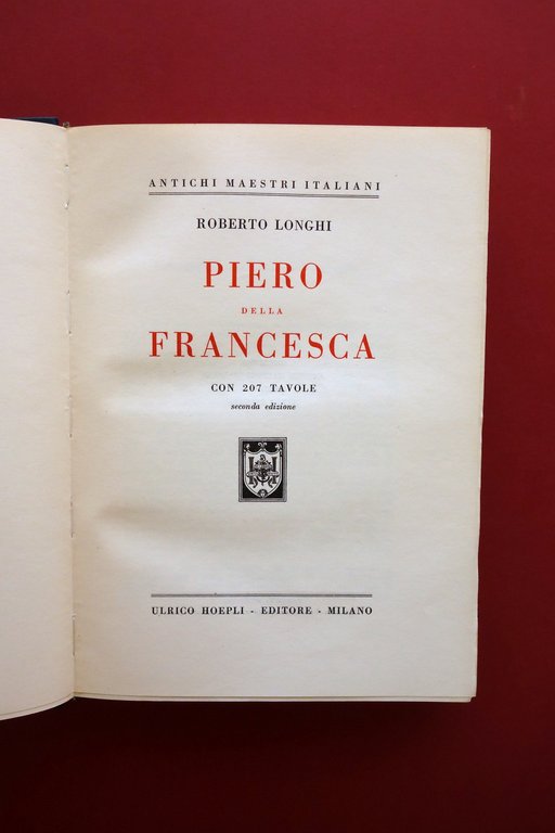 Roberto Longhi Piero della Francesca Hoepli Milano 1946 2° Edizione …