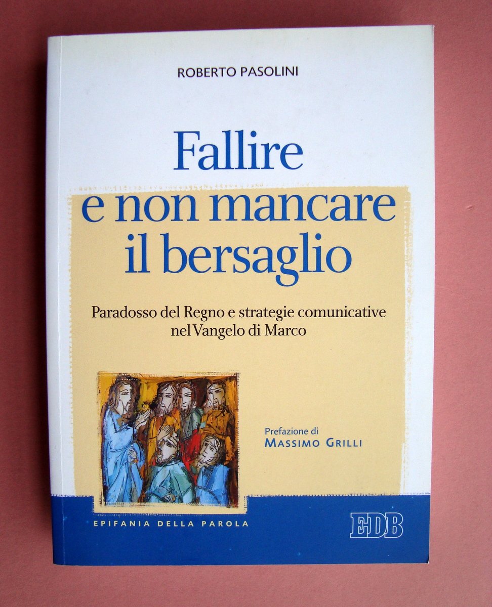 Roberto Pasolini Fallire e non mancare il bersaglio EDB 2017