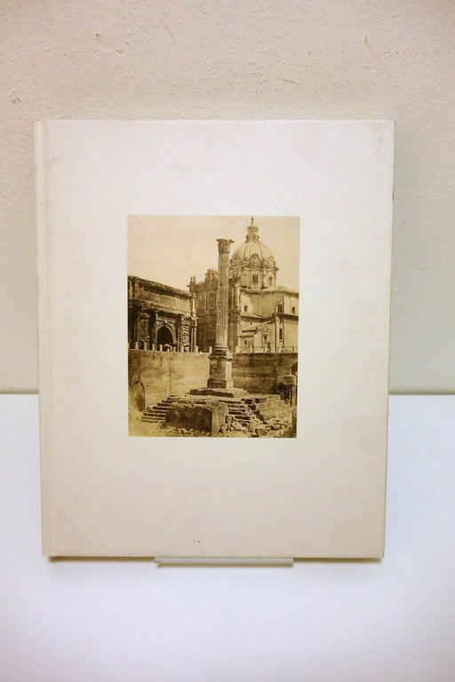 Roma 1840 1870 La Fotografia il Collezionista lo Storico Peliti …