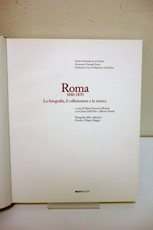Roma 1840 1870 La Fotografia il Collezionista lo Storico Peliti …