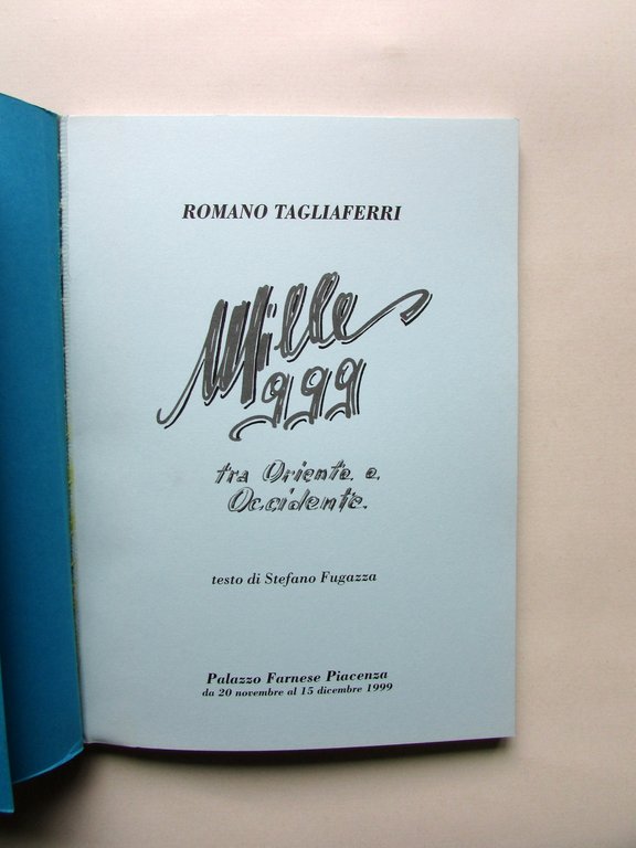 Romano Tagliaferri 1999 Tra Oriente e Occidente Palazzo Farnese Piacenza