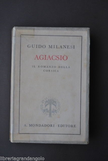 Romanzi Isole Francia Milanesi AgiacsiÚ Romanzo della Corsica Mondadori 1941