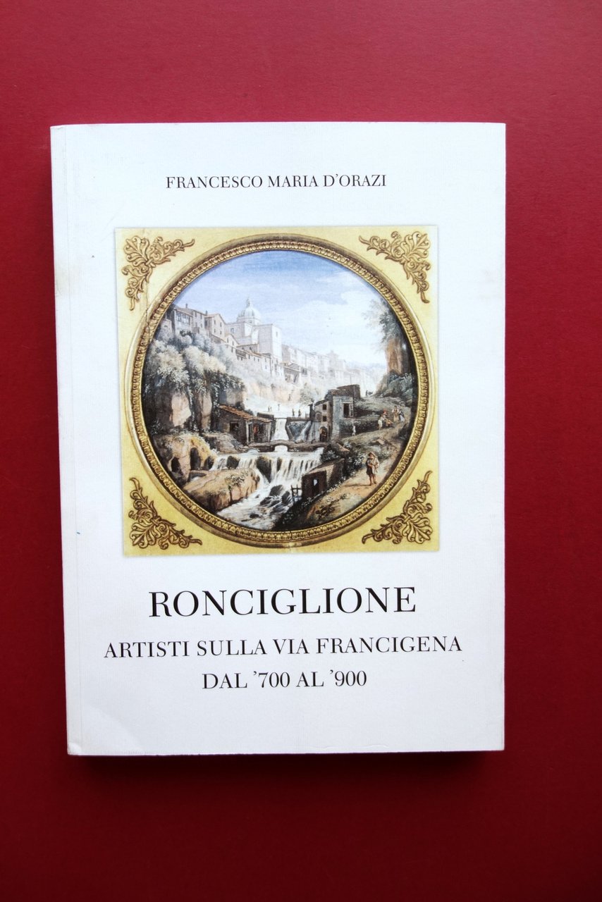 Ronciglione Artisti sulla Via Francigena dal '700 al '900 D'Orazi …