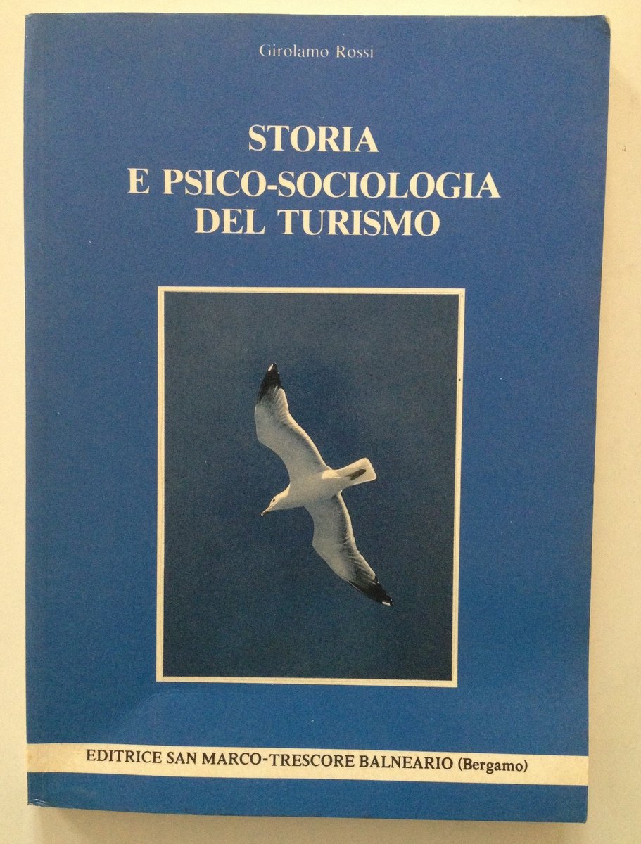 ROSSI GIROLAMO STORIA E PSICO SOCIOLOGIA DEL TURISMO BERGAMO SAN …