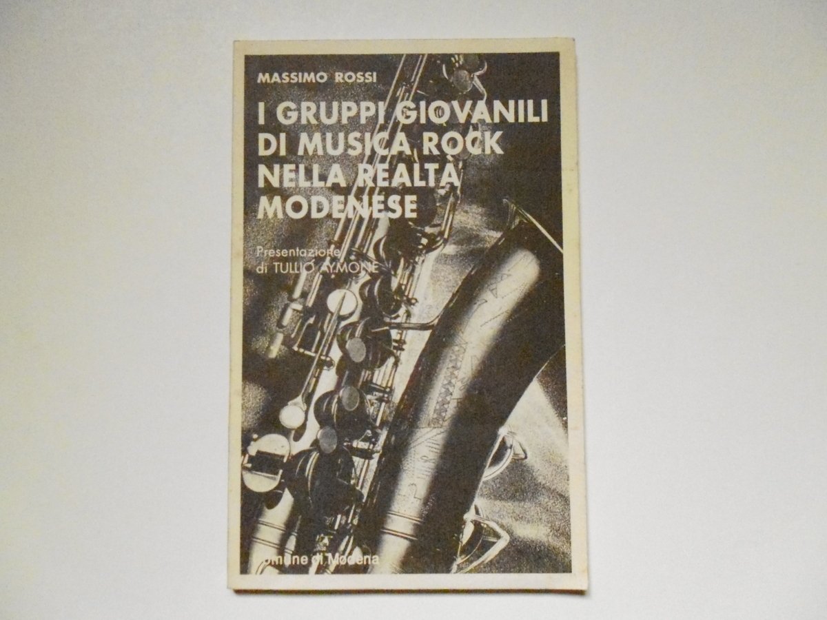 Rossi I Gruppi Giovanili di Musica Rock Nella Realt‡ Modenese …