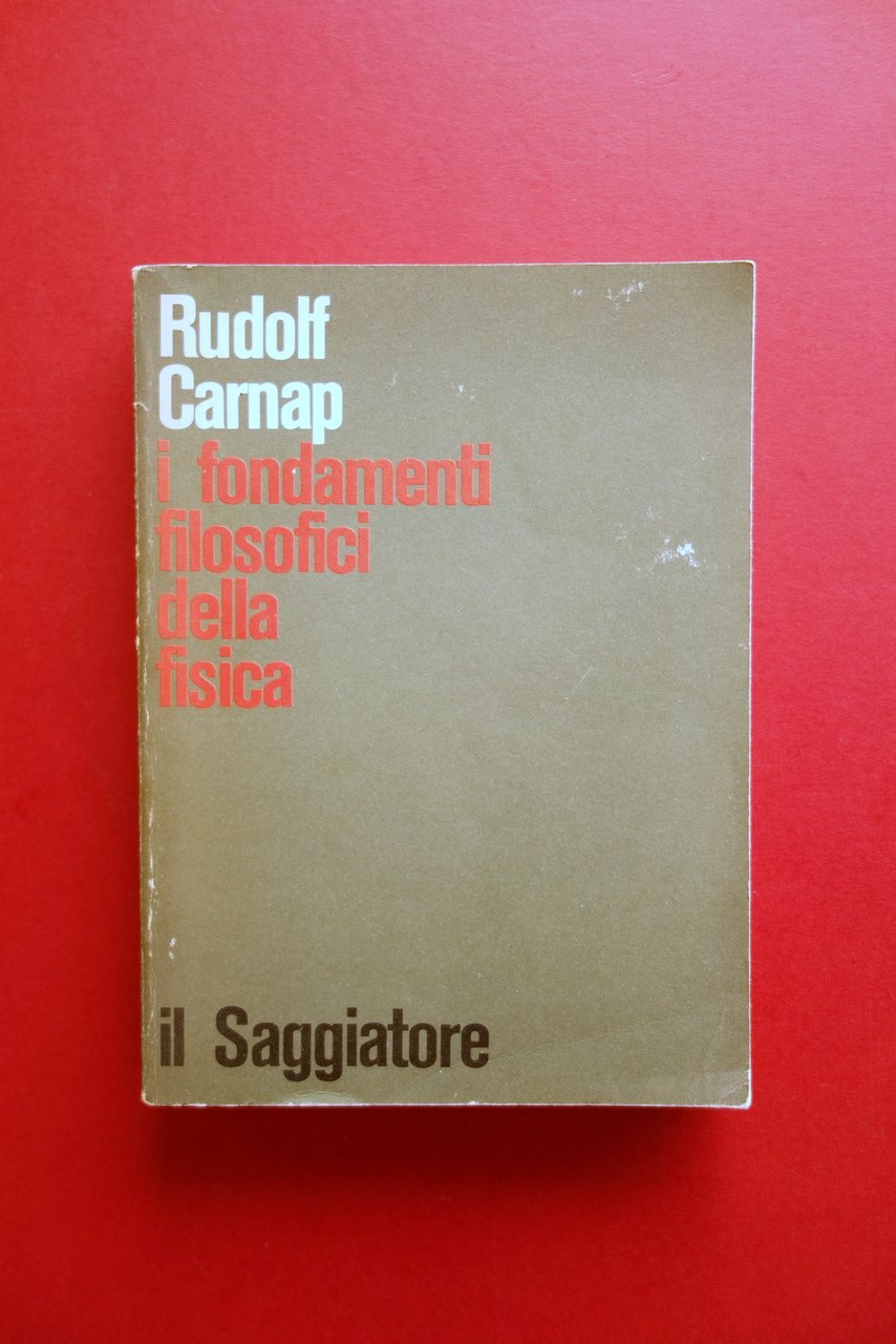 Rudolf Carnap i Fondamenti Filosofici della Fisica il Saggiatore 1971 …