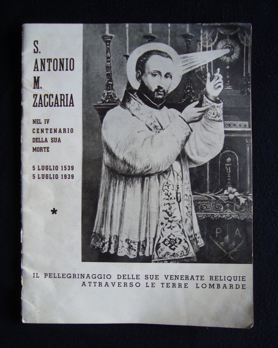 S Antonio Zaccaria 1539 1939 Pellegrinaggio Reliquie nelle Terre Lombarde