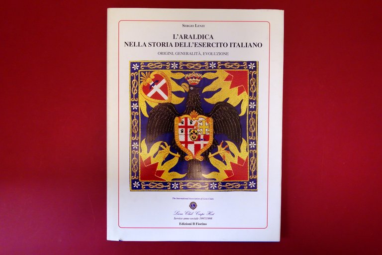 S. Lenzi Araldica nella Storia dell'Esercito Italiano Il Fiorino 1998 …