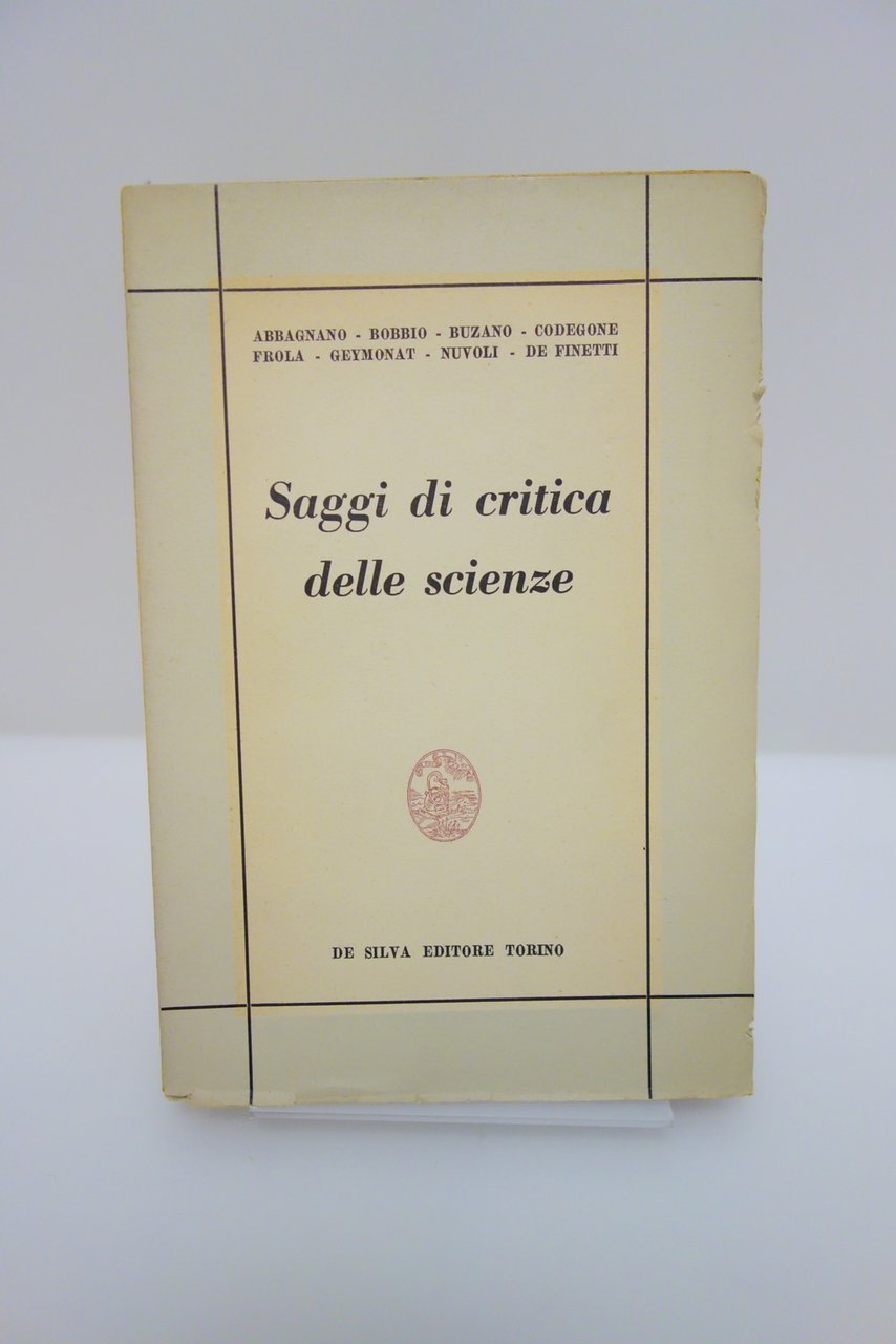 SAGGI DI CRITICA DELLE SCIENZE ABBAGNANO BOBBIO BUZANO FROLA ETC. …