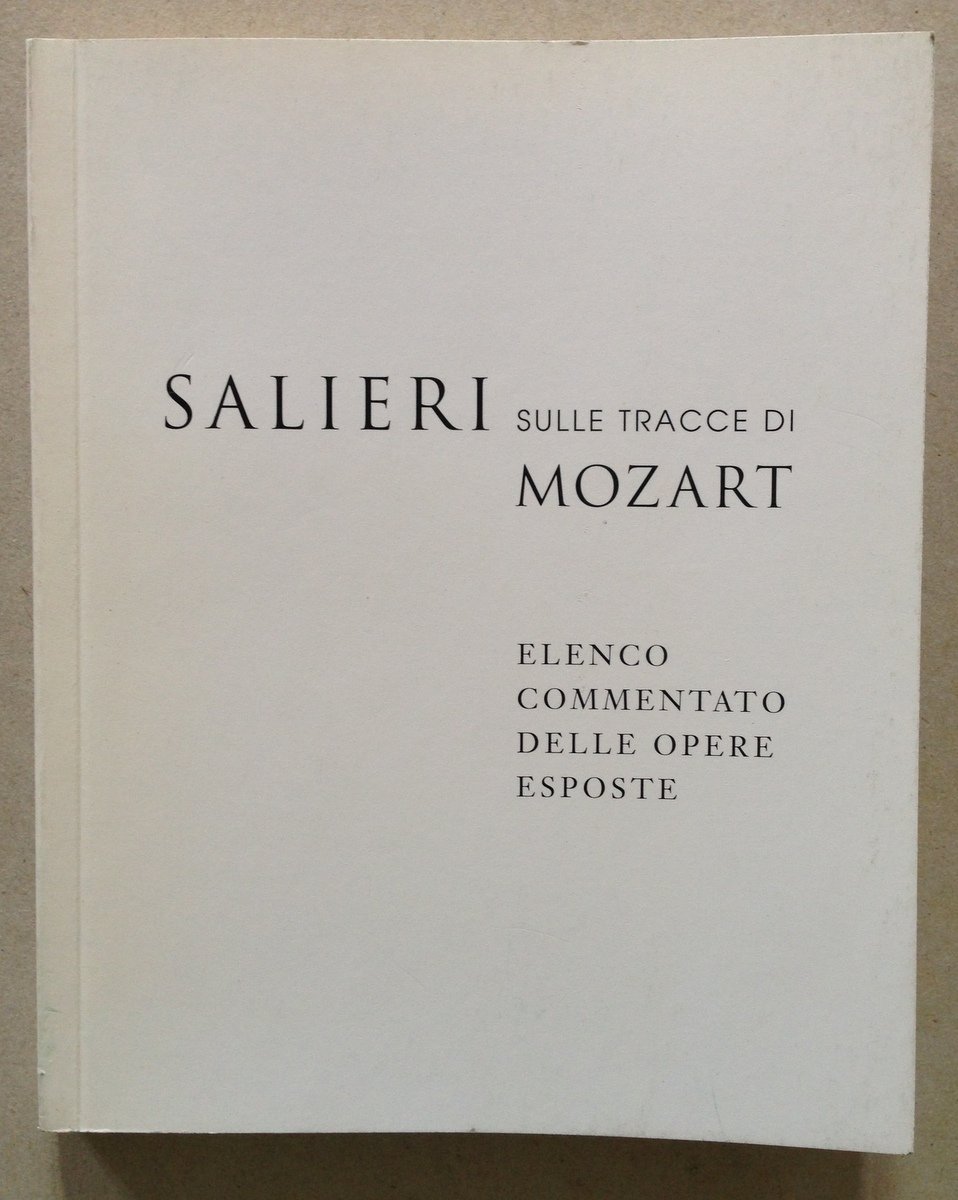 Salieri Sulle Tracce di Mozart Elenco Commentato Delle Opere Esposte …