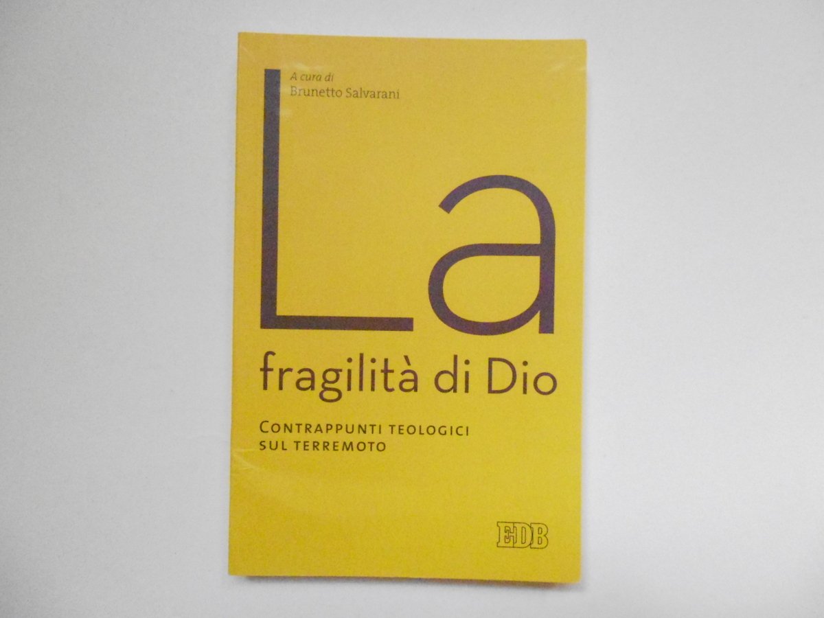 Salvarani Brunetto La Fragilit‡ di Dio Centro Editoriale Dehoniano 2013