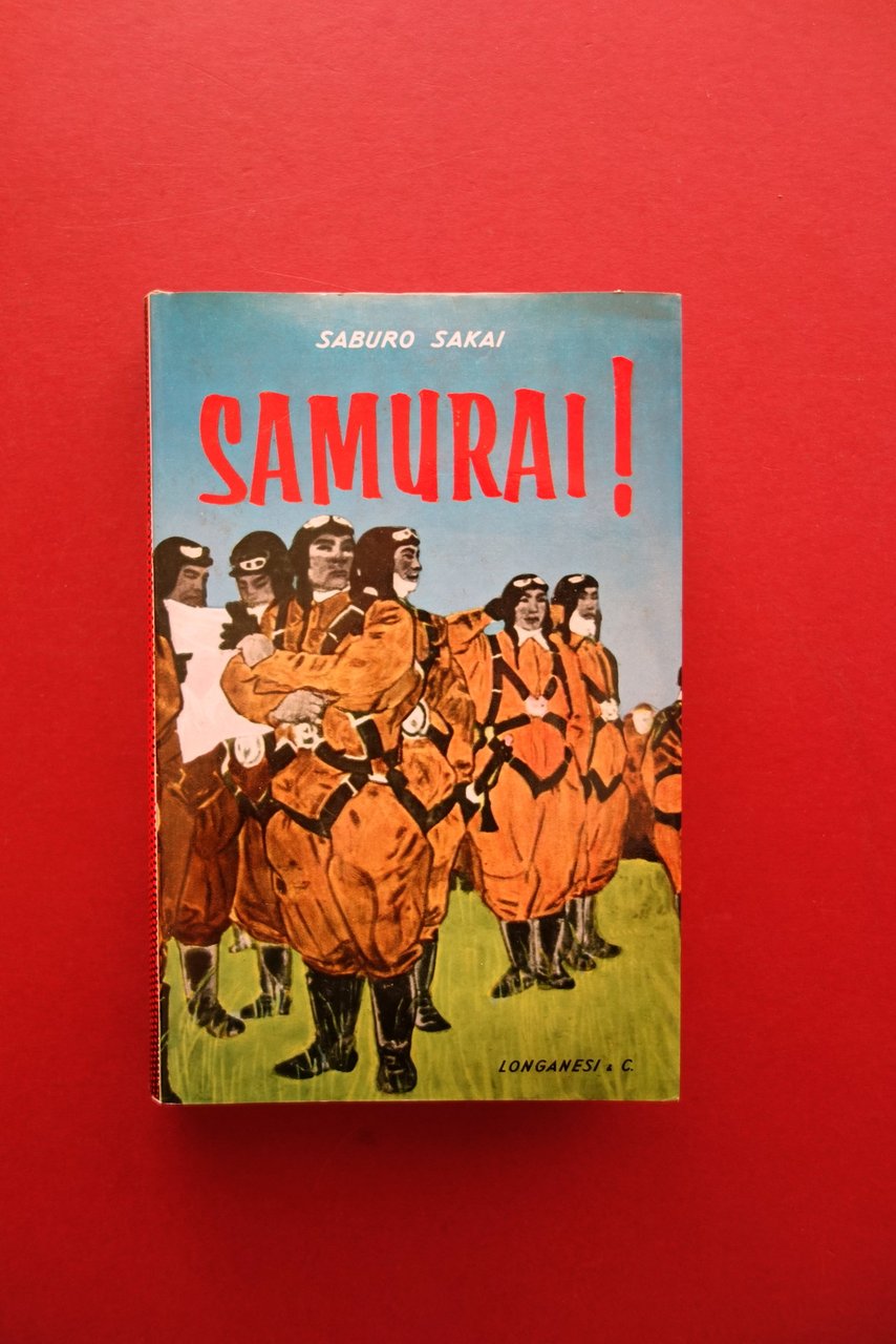 Samurai! Saburo Sakai Longanesi Milano 1964 Autografo Autore Aviazione WW2