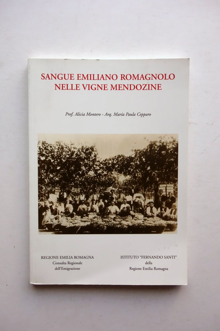 Sangue Emiliano Romagnolo nelle Vigne Mendozine Montero Cepparo 1997 Emigrazione