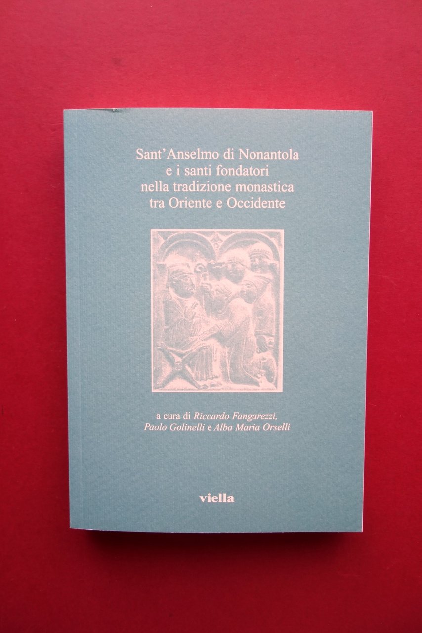 Sant'Anselmo di Nonantola e i Santi Fondatori Tradizione Monastica Viella …