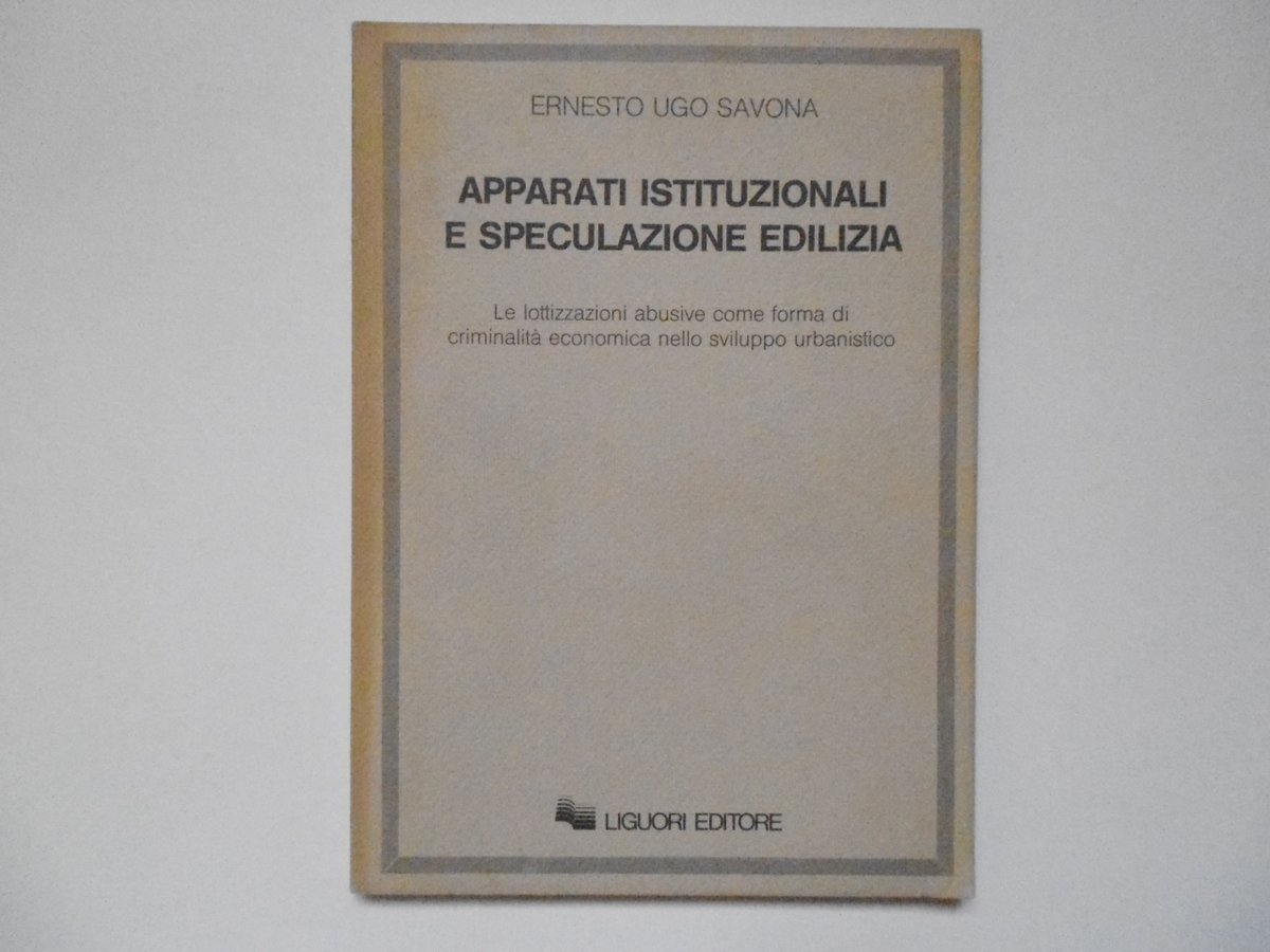 Savona Apparati Istituzionali E Speculazione Edilizia Liguori Editore 1984