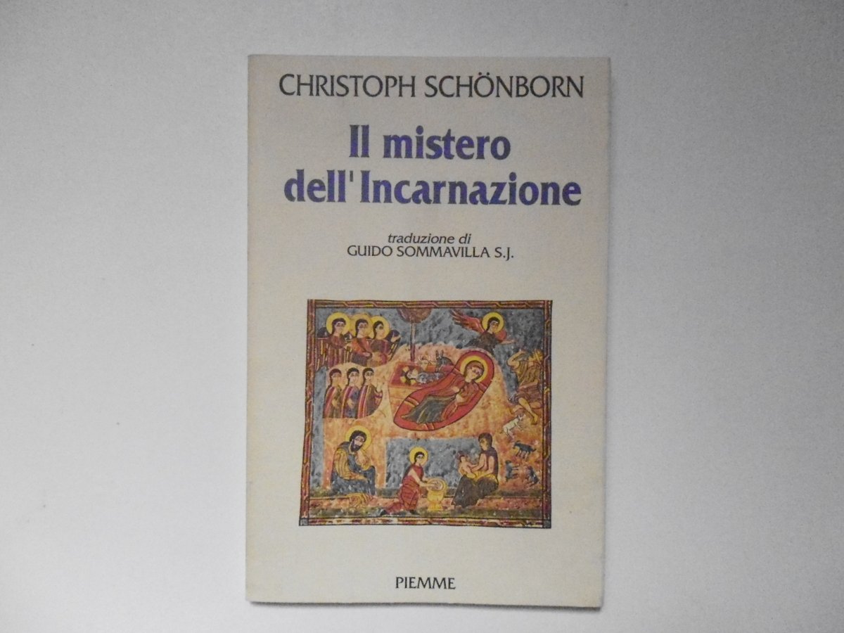 Schonborn Christoph Il Mistero dell'Incarnazione Edizioni Piemme 1989