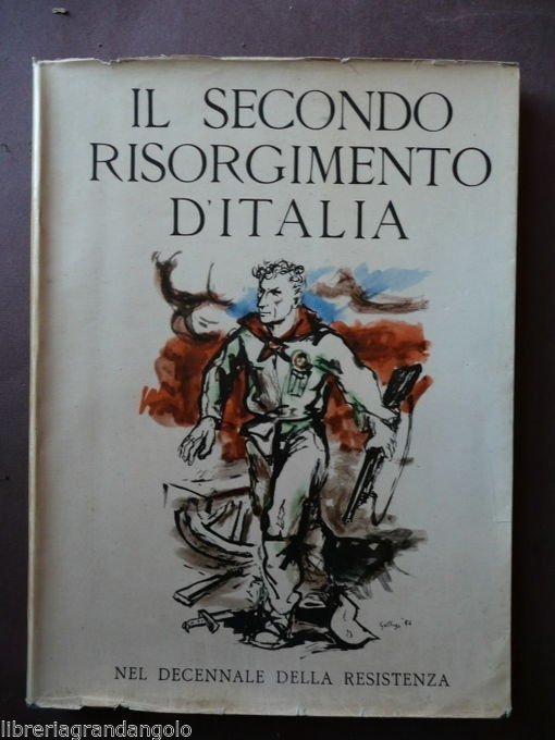 Secondo Risorgimento Italia Decennale Resistenza 1945-1955 2∞ Guerra Mondiale | Immagine principale