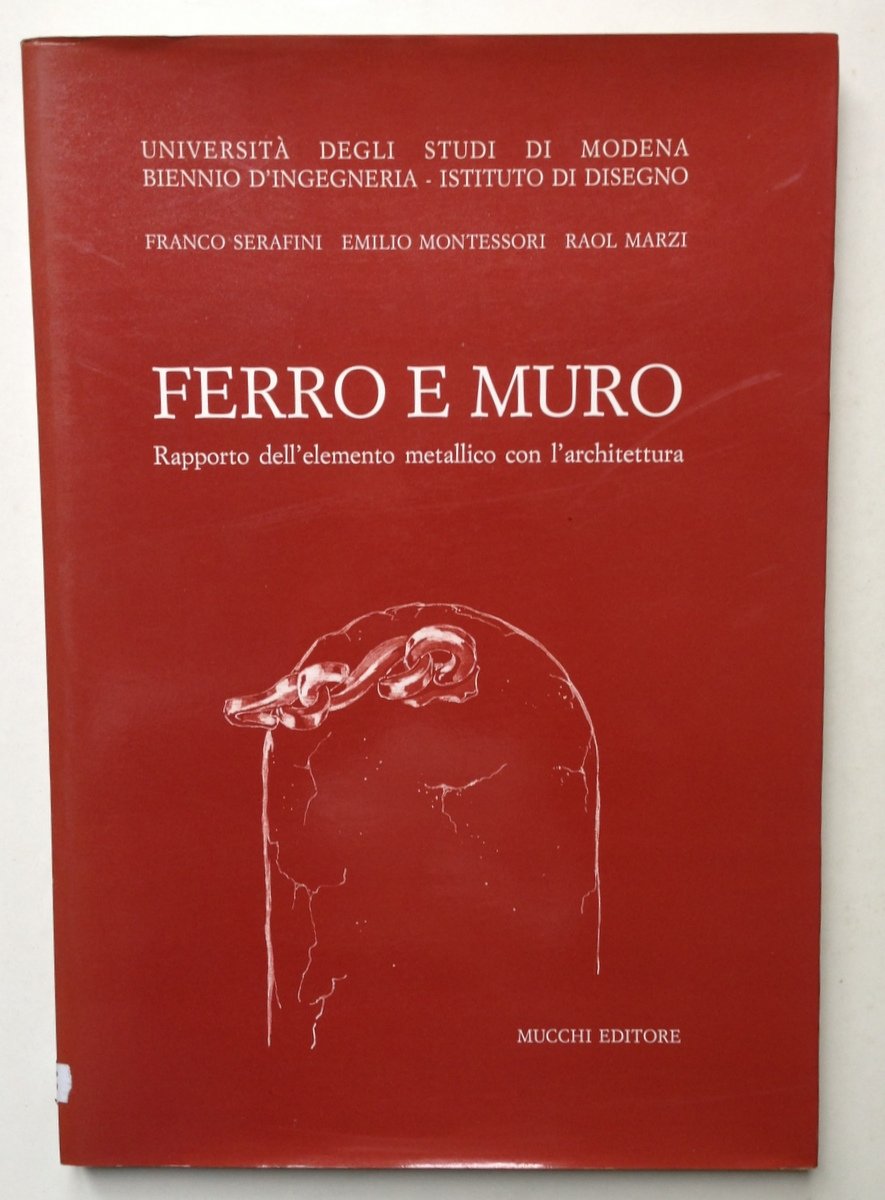 SERAFINI MONTESSORI MARZI FERRO E MURO RAPPORTO ELEMENTO METALLICO ARCHITETTURA