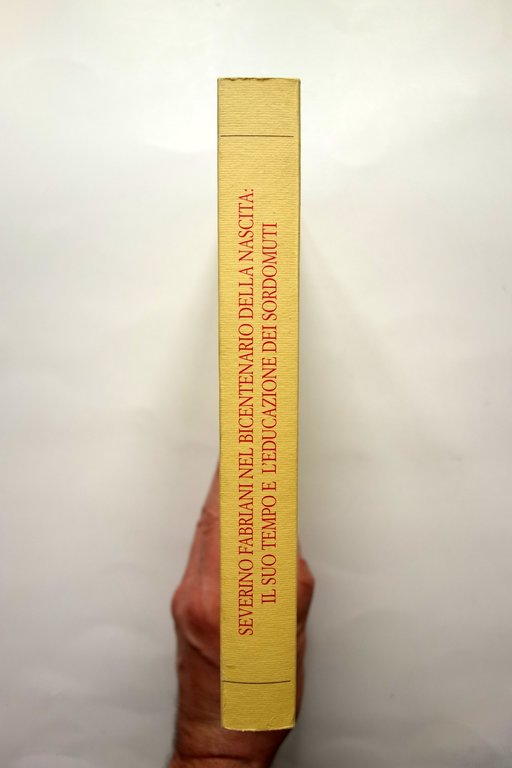 Severino Fabriani nel Bicentenario della Nascita Educazione dei Sordomuti 1994