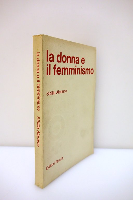 Sibilla Aleramo la Donna e il Femminismo Editori Riuniti 1978 …