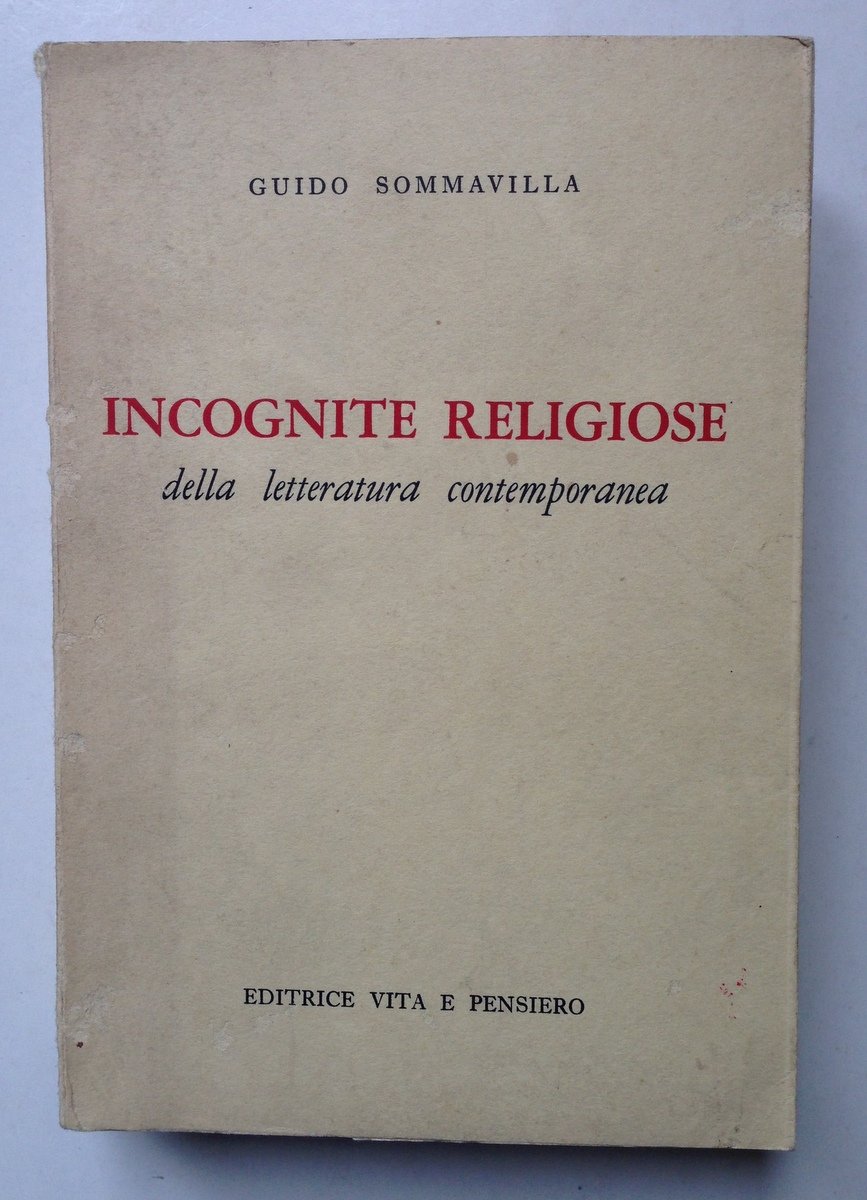 SOMMAVILLA GUIDO INCOGNITE RELIGIOSE DELLA LETTERATURA CONTEMPORANEA MILANO