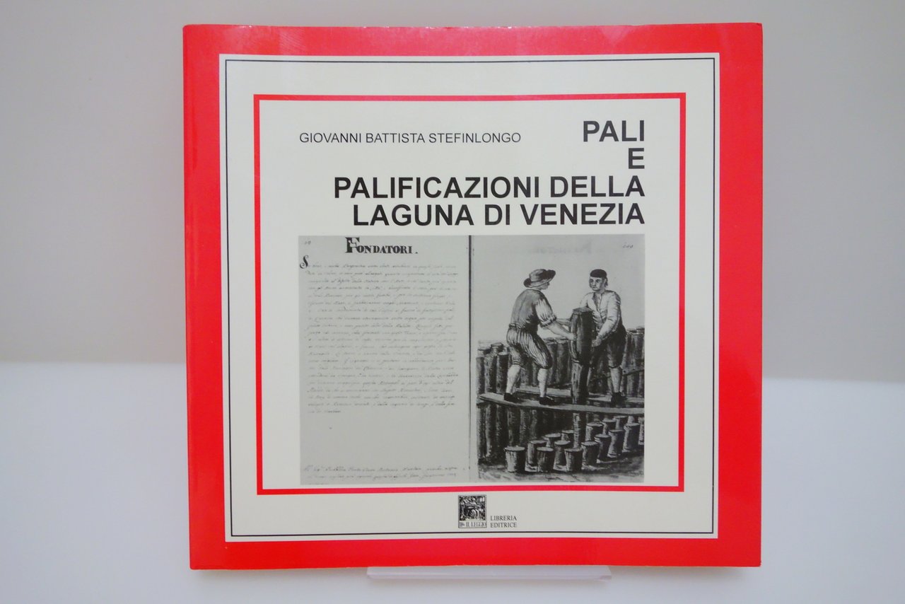 STEFINLONGO PALI E PALIFICAZIONI DELLA LAGUNA DI VENEZIA IL LEGGIO … | Immagine principale