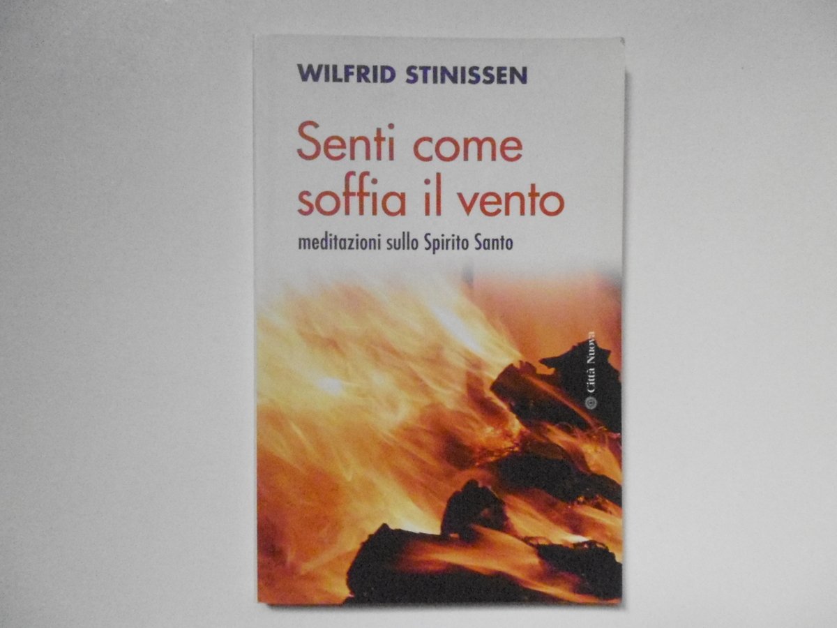 Stinissen Wilfrid Senti Come Soffia Il Vento Citt‡ Nuova Editrice …