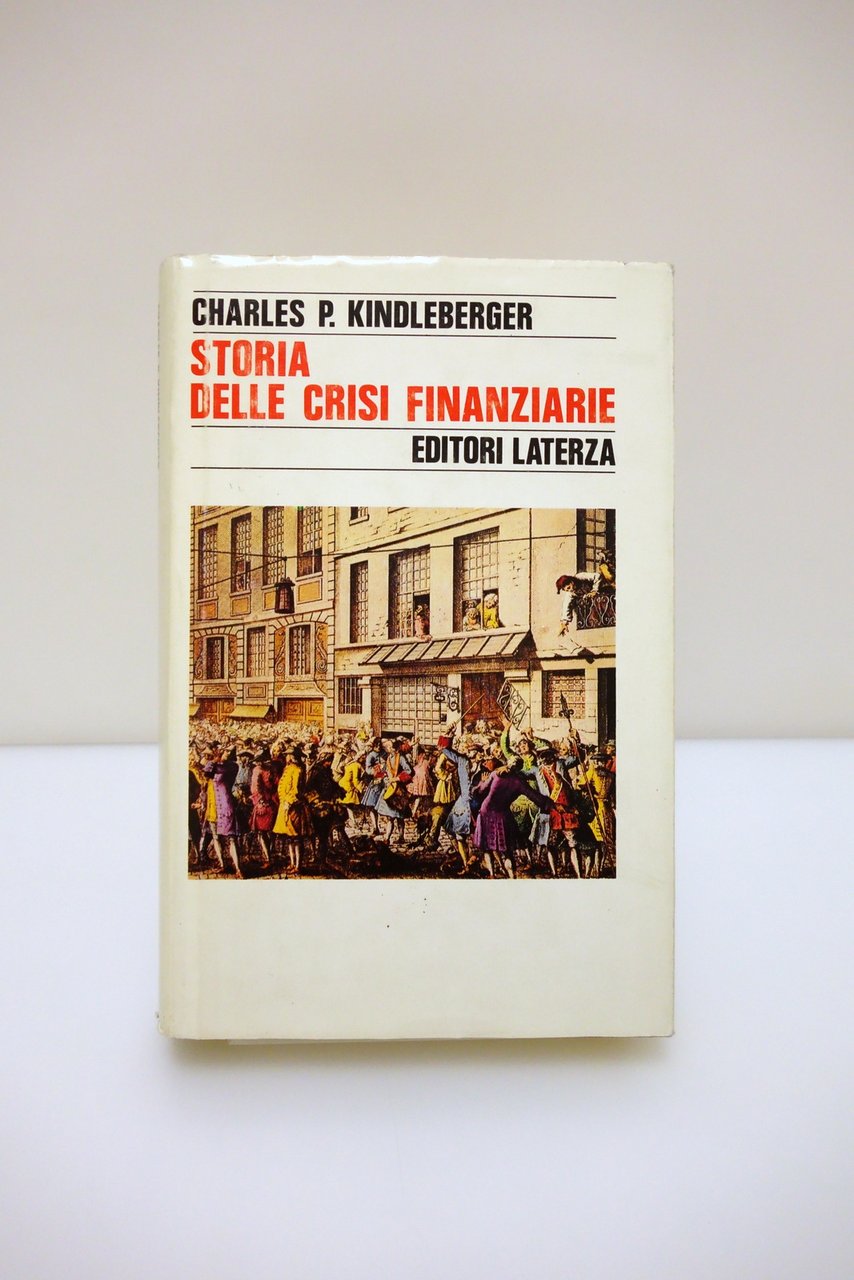 STORIA DELLE CRISI FINANZIARIE KINDLEBERGER LATERZA 1991