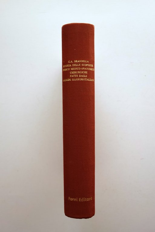 Storia delle Scoperte Fisico Medico Anatomico Chirurgiche Brambilla Forni 1977