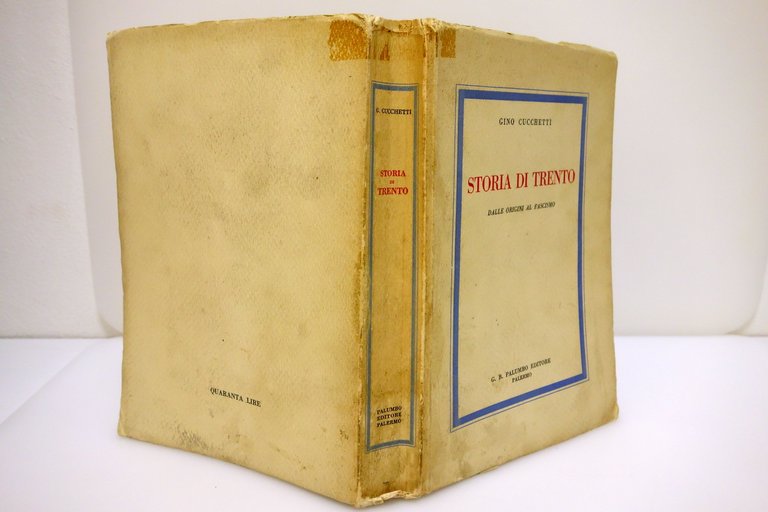 STORIA DI TRENTO DALLE ORIGINI AL FASCISMO CUCCHETTI PALUMBO EDITORE …