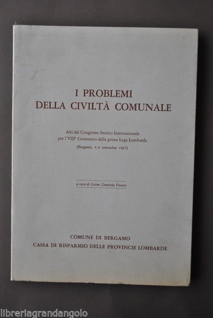 Storia Locale Atti Congresso Civilt‡ Comunale Lega Lombarda Bergamo Fonseca 1967