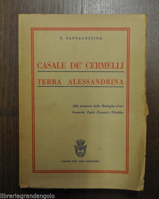 Storia Locale Piemonte Santagostino Casale de' Cermelli Terra Alessandrina 1939 | Immagine principale
