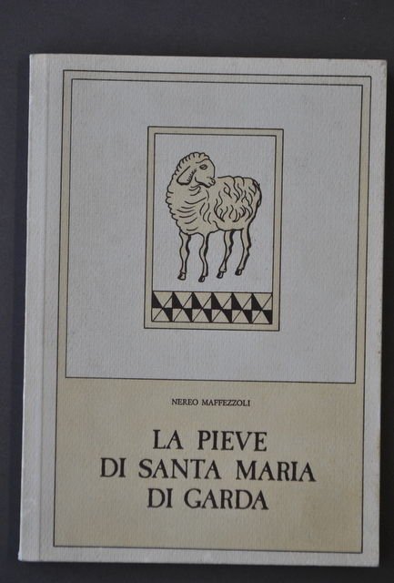 Storia Locale Religione Pieve Santa Maria Garda Arte Bonaventura Maffezzoli …