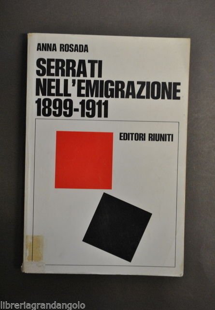 Storia Partito Socialista Menotti Serrati Emigrazione 1899 1911 Rosada Roma …
